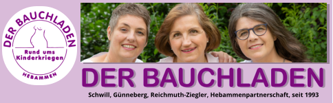 DER BAUCHLADEN Schwill, Günneberg, Reichmuth-Ziegler, Hebammenpartnerschaft, seit 1993